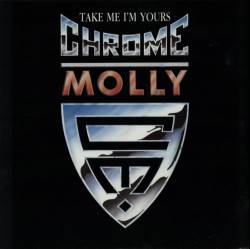 Chrome Molly : Take Me I'm Yours